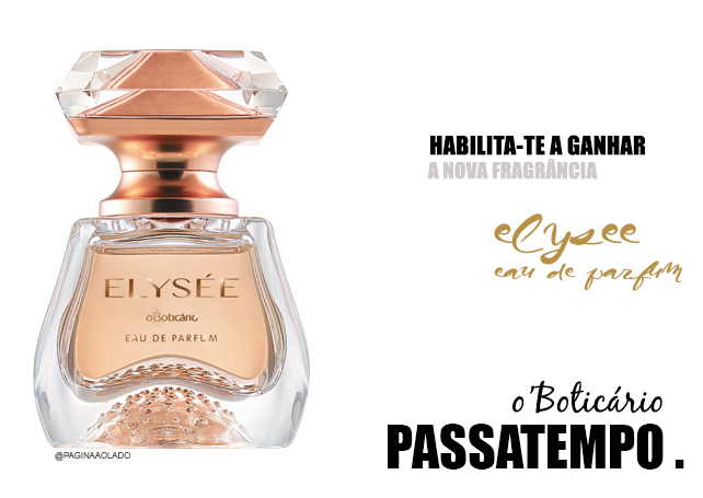 PASSATEMPO // ELYSÉE, by O'BOTICÁRIO