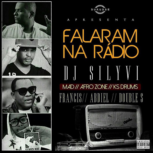 Falaram na Rádio - Dj Silyvi // Mad Superstar // Afro Zone // KS Drums // Francis // Abdiel // Double S (Download Track)