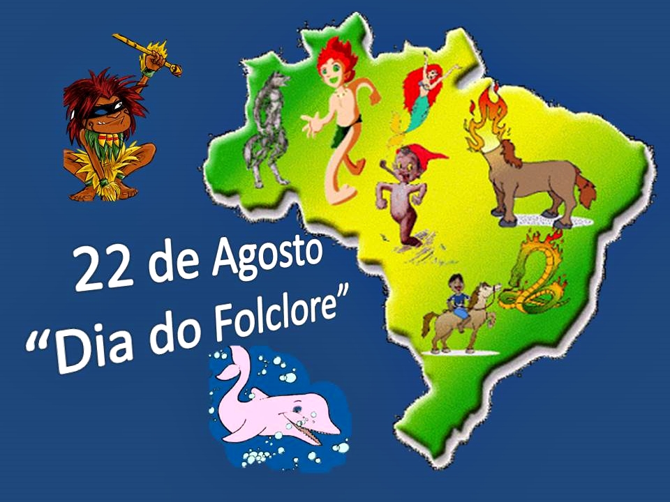 22 de Agosto – Dia Internacional do Folclore