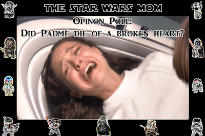 Did Padmé did of a broken heart? Opinion Poll