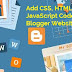 Blogger website me CSS, HTML aur JavaScript Code ko Add kera