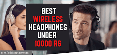 Best Wireless Headphones Under 10000