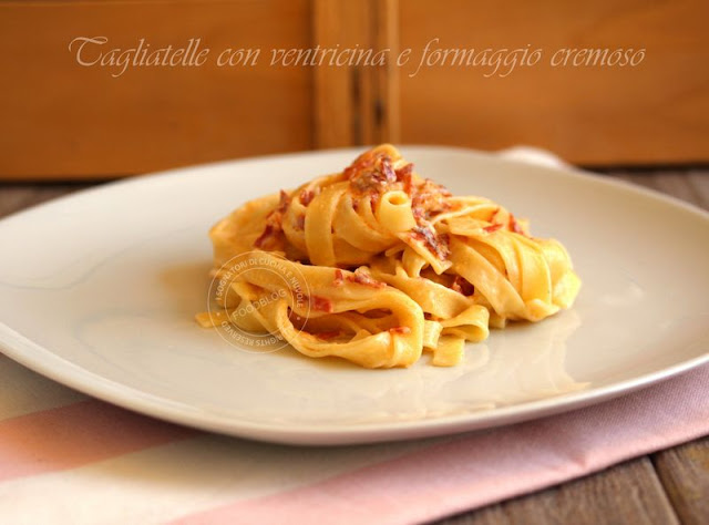 TAGLIATELLE CON VENTRICINA E FORMAGGIO CREMOSO