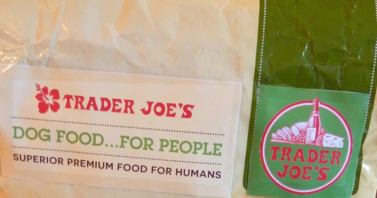 What's Good at Trader Joe's? Trader Joe's Dog Food...For People
