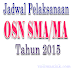 JADWAL PELAKSANAAN OLIMPIADE SAINS (OSN) SMA TAHUN 2015