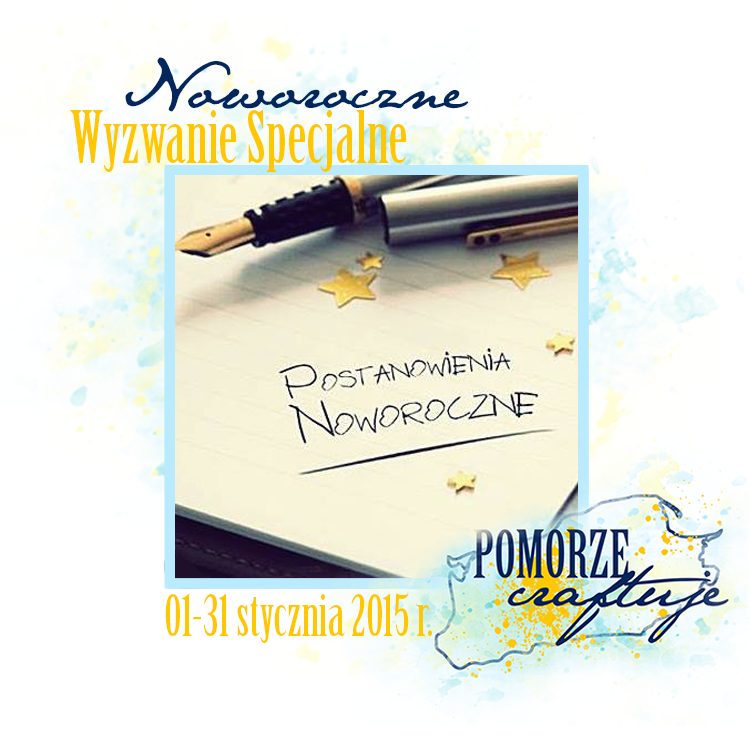 http://pomorze-craftuje.blogspot.com/2015/01/wyzwanie-specjalne-noworoczne.html