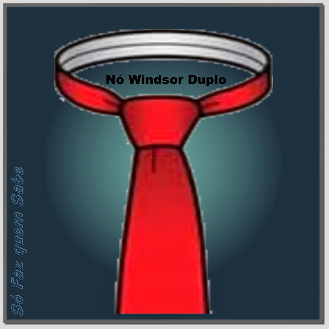 Nó Windsor duplo ou completo (Full Windsor Knot). Nó clássico ou Inglês.