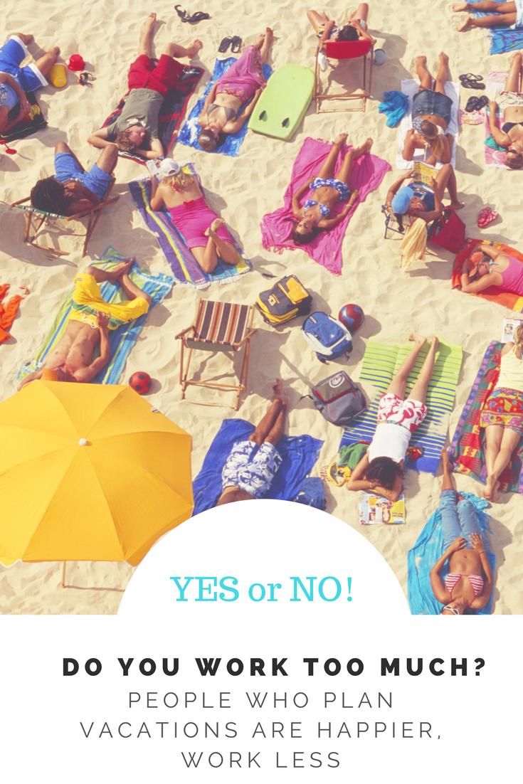 U.S Workers Who Plan Vacation Days Work Less than NonPlanners The 