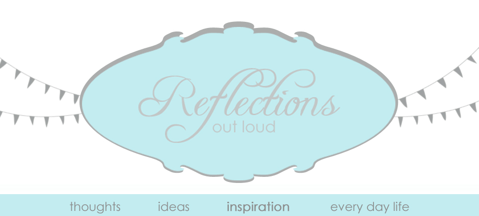 Reflections Out Loud