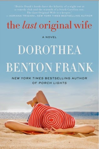 Blog Tour, Review & Giveaway: The Last Original Wife by Dorothea Benton Frank (audio) (CLOSED)