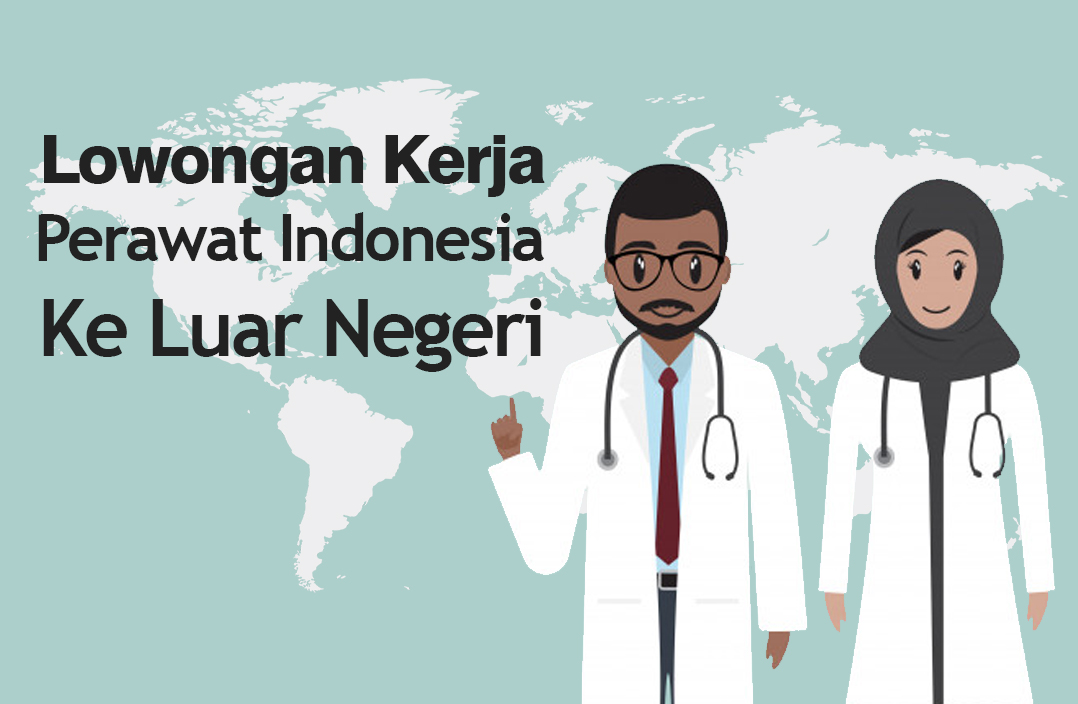 Lowongan Kerja 2019 Perawat Indonesia Ke Luar Negeri - ZONA PENDIDIKAN