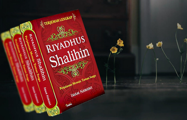 Sekilas Tentang Kitab Riyadhus Shalihin yang Jadi Pegangan Para Ulama