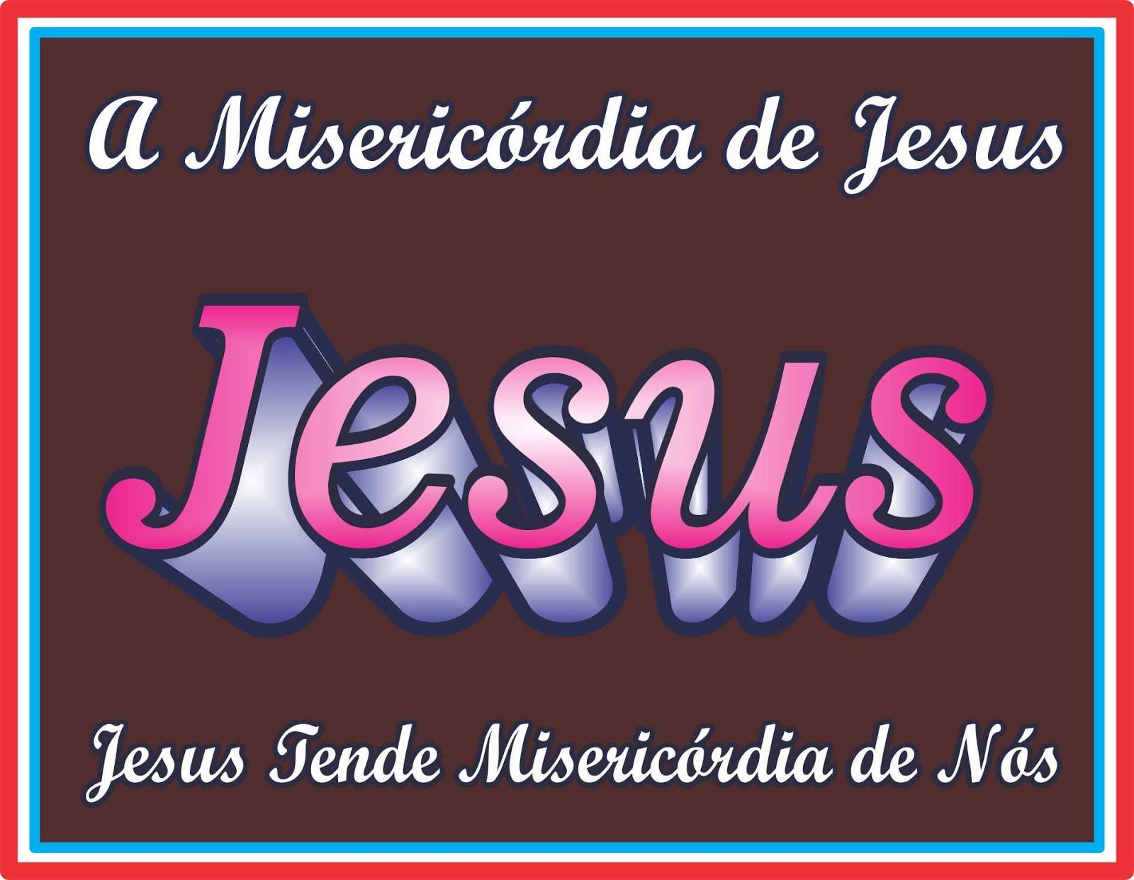 A Misericórdia de Jesus Cristo Nosso Eterno Senhor