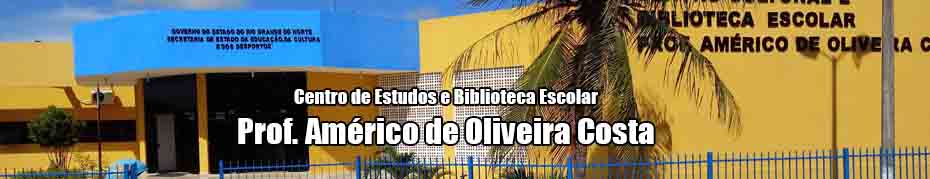 Centro de Estudos e Biblioteca Escolar Prof. Américo de Oliveira Costa
