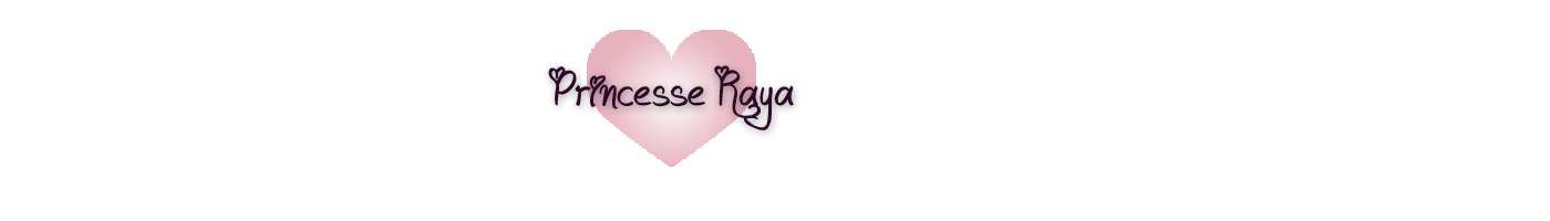 Le blog de Princesse Raya