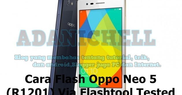 Cara Flash Oppo Neo 5 – Panduan Mudah dan Aman untuk Mengembalikan Ponsel Anda Seperti Baru