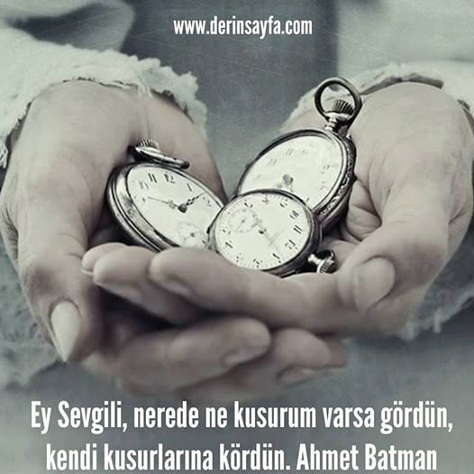 Ey Sevgili, nerede ne kusurum varsa gördün, kendi kusurlarına kördün