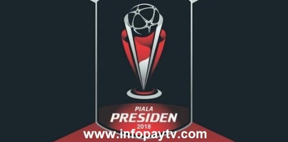 Piala Presiden 2018 Tidak Disiarkan Semua Karena Bentrok Acara Dangdut Indosiar