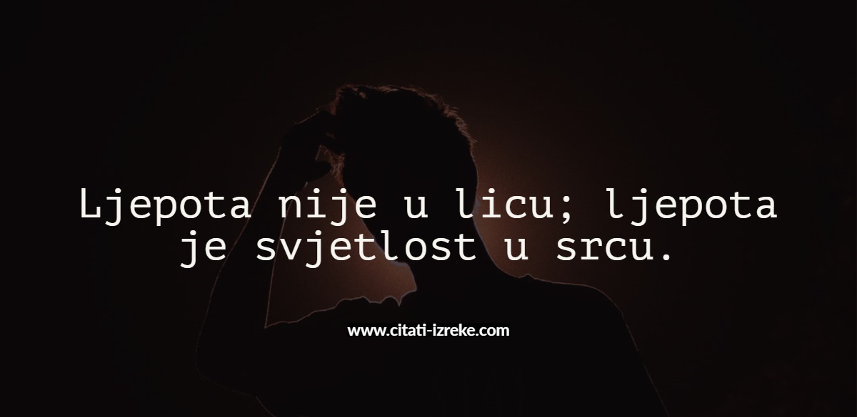 Izreke i citati o ljepoti sa slikama Citati i Izreke sa Izreke i citati o ljepoti sa slikama Citati i Izreke sa