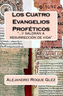 Los Cuatro Evangelios Profeticos en Alejandro's Libros