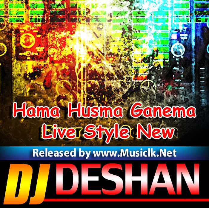 Hama Husma Ganema Live Style New - Djz Deshan RnDjz