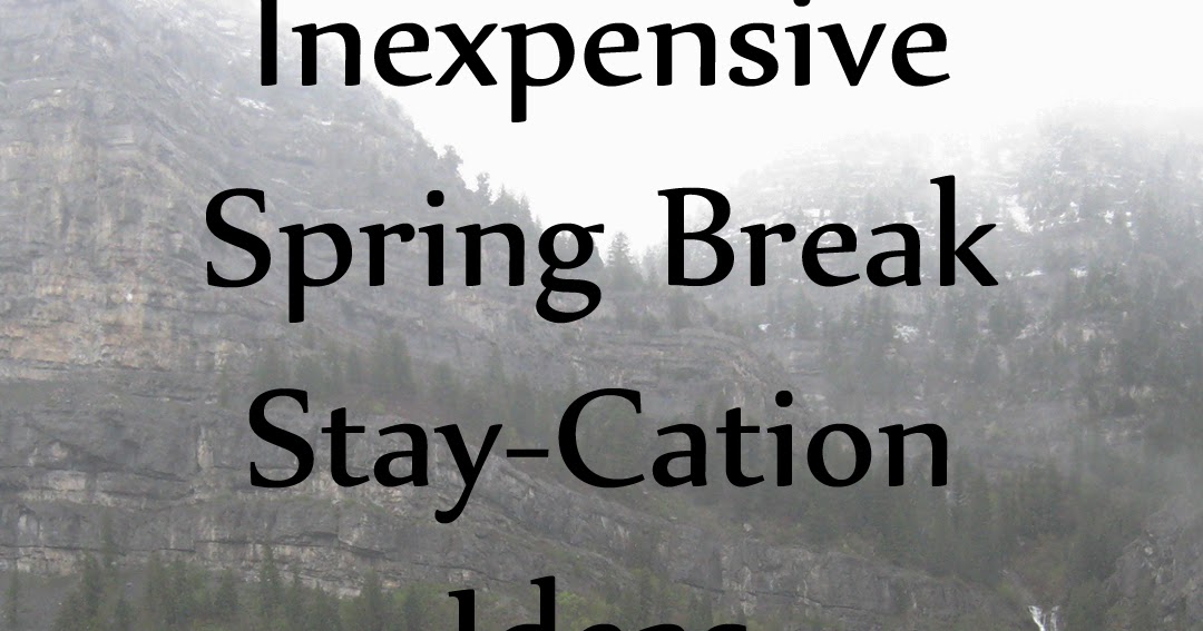51 Cent Adventures Inexpensive Spring Break StayCation Ideas in Utah