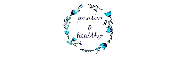 Positive and Healthy 