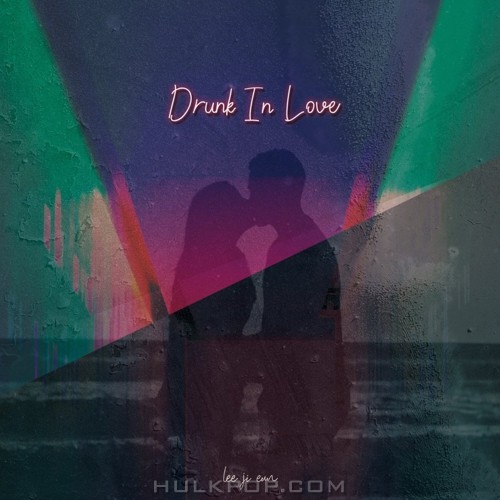 Lee Ji Eun – Drunk In Love – Single