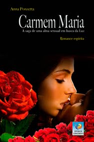 "Carmem Maria" (obra psicografada por Anna Pon)Clique na imagem para adquirir