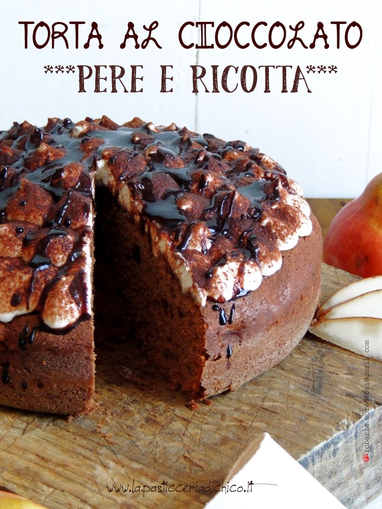 Torta cioccolato pere e ricotta - www.lapasticceriadichico.it