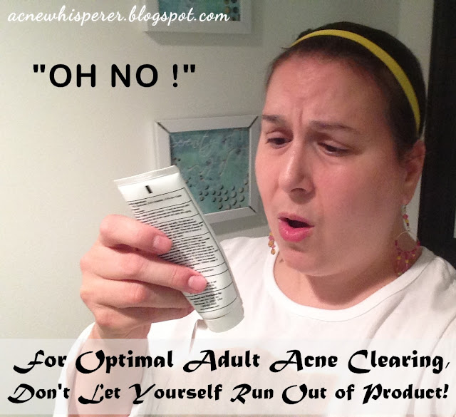 adult acne tip worst thing you can do is  let yourself run out of product