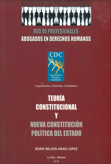 TEORÍA CONSTITUCIONAL Y NUEVA CONSTITUCIÓN POLÍTICA DEL ESTADO