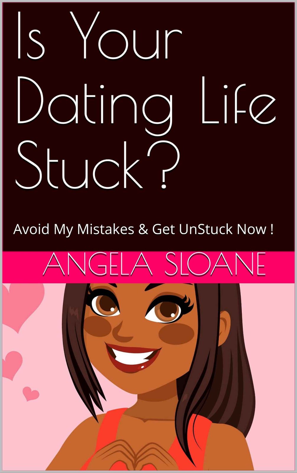 CHANGE YOUR DATING LIFE NOW!