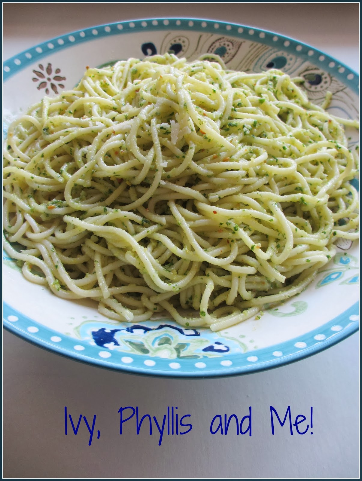 Ivy, Phyllis and Me! SPAGHETTI TOSSED WITH BASIL PESTO