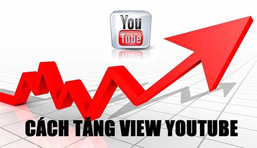 Cách tăng View Youtube nhanh nhất