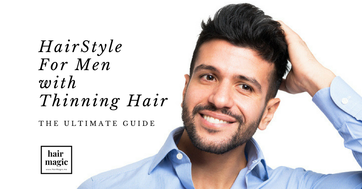 Hairstyles For Men With Thinning Hair Hair Magic Blog
