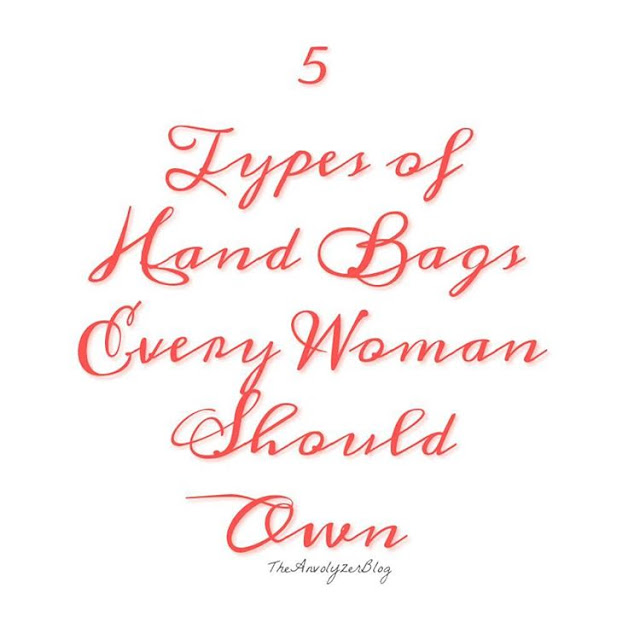 5 Types of Handbags Every Woman Should Own