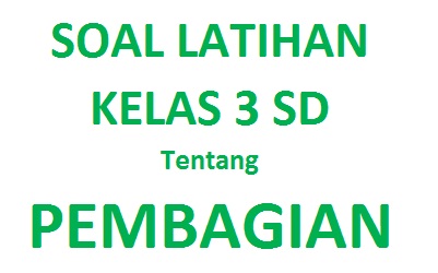 Kumpulan Contoh Soal Pembagian Matematika Kelas 3 Sd Media Pembelajaran 87