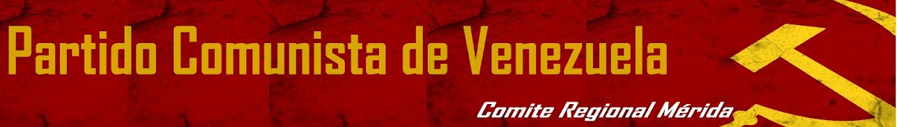 Partido Comunista de Venezuela                   Comité Regional Mérida