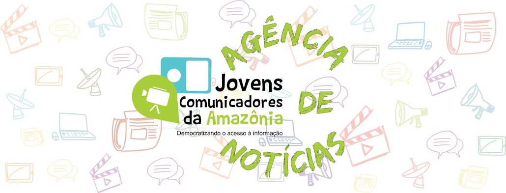 Agência de Notícias: Jovens Comunicadores da Amazônia