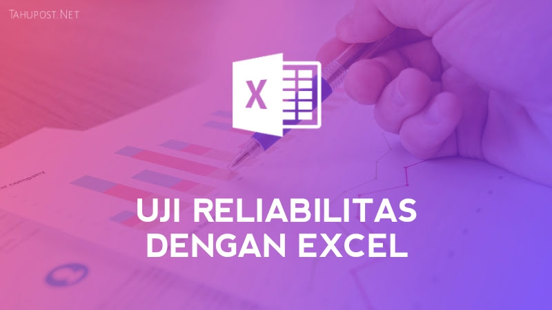 Uji Reliabilitas dengan Excel