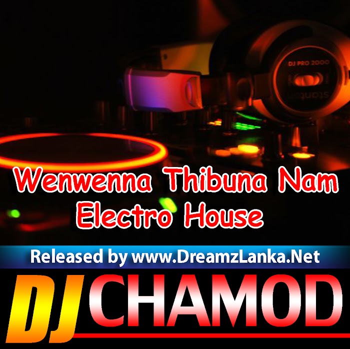 Wenwenna Electro House DJ Chamod Lakshan