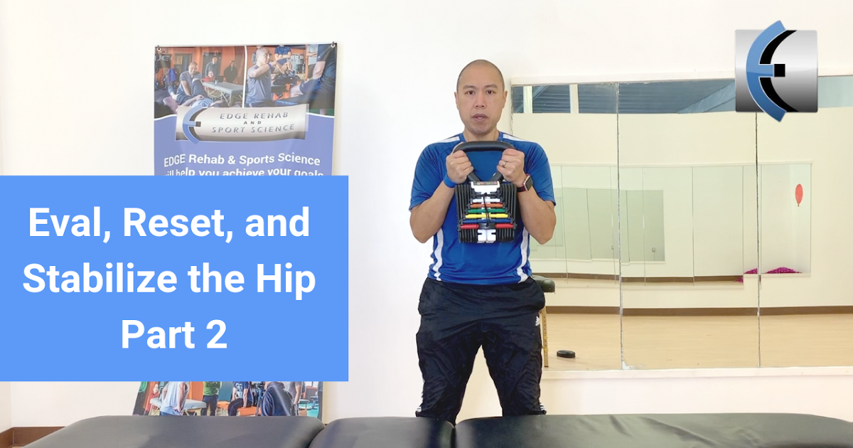 Evaluate, Reset, and Stabilize the Hip Part 2 Modern Manual Therapy