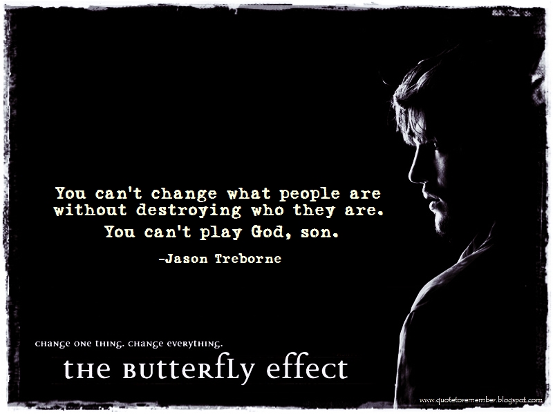 Quote to Remember THE BUTTERFLY EFFECT [2004]