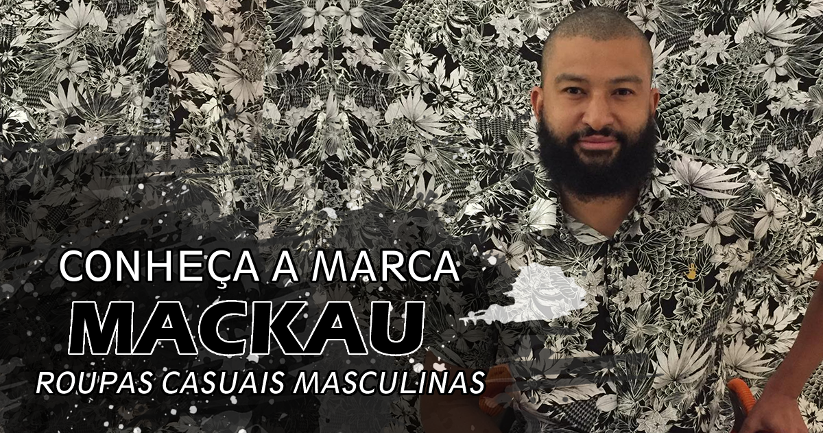 Conheça a Mackau, loja de Camisas e Camisetas Masculinas