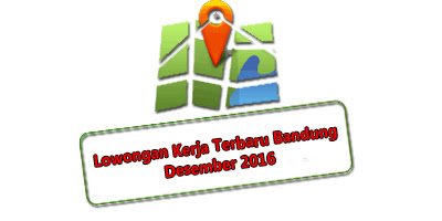 Lowongan Kerja Terbaru Bandung Desember 2017