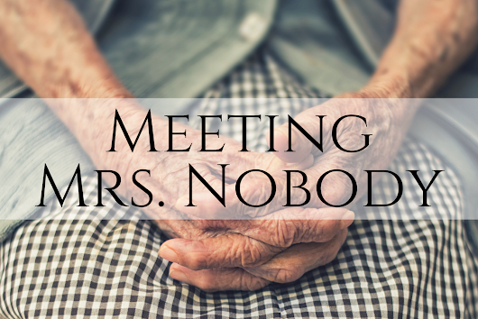 Meeting Mrs. Nobody