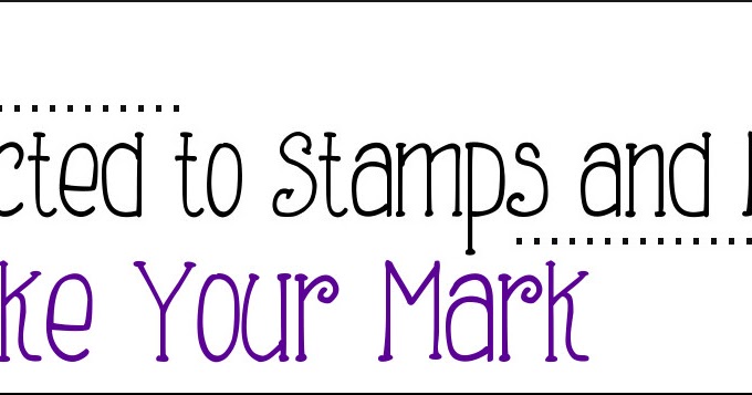 To make your mark. Make your mark. your marks. anything goes.