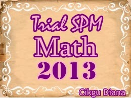 Koleksi Soalan Trial SPM Math 2013