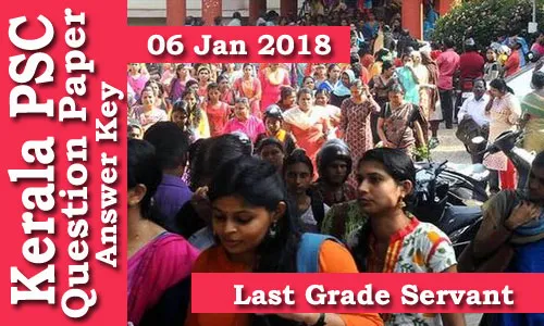 Kerala PSC - Last Grade Servant (Paper Code C) Exam Conducted on 06 Jan 2018 Answer Key